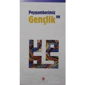Peygamberimiz ve Gençlik - Fatma Asiye Şenat