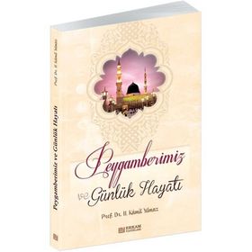 Peygamberimiz ve Günlük Hayatı - Hasan Kamil Yılmaz