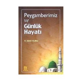 Peygamberimiz ve Günlük Hayatı - Hasan Kamil Yılmaz