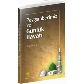 Peygamberimiz ve Günlük Hayatı - Hasan Kamil Yılmaz