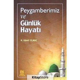 Peygamberimiz ve Günlük Hayatı - Hasan Kamil Yılmaz