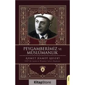 Peygamberimiz Ve Müslümanlık - Ahmet Hamdi Akseki