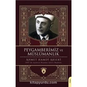 Peygamberimiz Ve Müslümanlık - Ahmet Hamdi Akseki