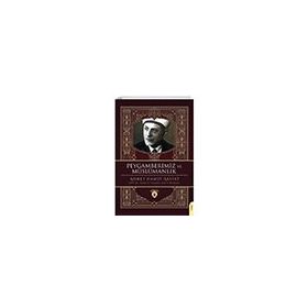 Peygamberimiz Ve Müslümanlık - Ahmet Hamdi Akseki