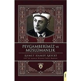 Peygamberimiz Ve Müslümanlık - Ahmet Hamdi Akseki