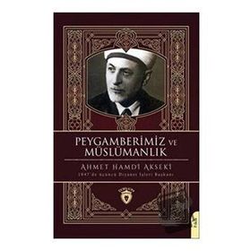 Peygamberimiz Ve Müslümanlık - Ahmet Hamdi Akseki
