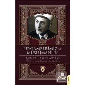 Peygamberimiz Ve Müslümanlık - Ahmet Hamdi Akseki