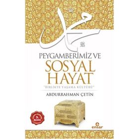 Peygamberimiz ve Sosyal Hayat - Abdurrahman Çetin