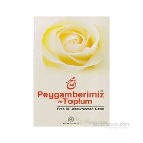 PEYGAMBERIMIZ VE TOPLUM - ABDURRAHMAN ÇETİN
