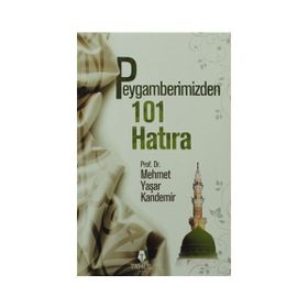 PEYGAMBERIMIZDEN 101 HATIRA - MEHMET YAŞAR KANDEMIR