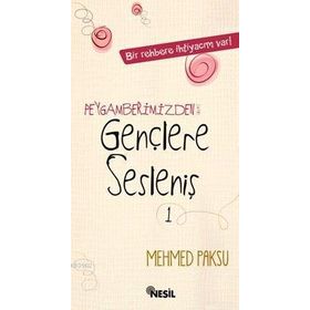 PEYGAMBERIMIZDEN (A.S.M.) GENÇLERE SESLENIŞ 1 - MEHMED PAKSU