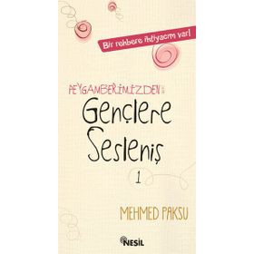PEYGAMBERIMIZDEN (A.S.M.) GENÇLERE SESLENIŞ 1 - MEHMED PAKSU
