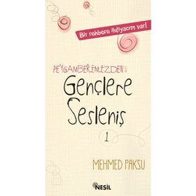 PEYGAMBERIMIZDEN (A.S.M.) GENÇLERE SESLENIŞ 1 - MEHMED PAKSU