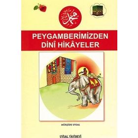 PEYGAMBERIMIZDEN DINÎ HIKÂYELER 7 YAŞ VE ÜSTÜ (K. BOY) - MÜRŞİDE UYSAL