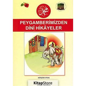 PEYGAMBERIMIZDEN DINÎ HIKÂYELER 7 YAŞ VE ÜSTÜ (K. BOY) - MÜRŞİDE UYSAL