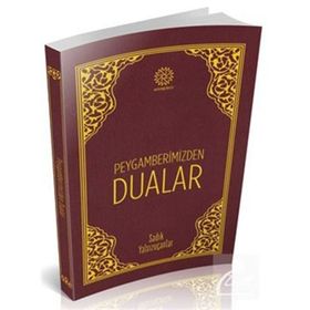 Peygamberimizden Dualar - Sadık Yalsızuçanlar