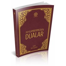 Peygamberimizden Dualar - Sadık Yalsızuçanlar