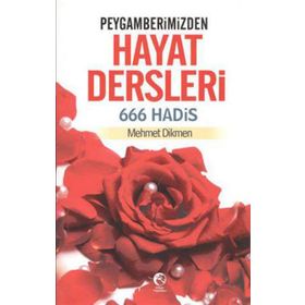 PEYGAMBERIMIZDEN HAYAT DERSLERI 666 HADIS - MEHMET DIKMEN