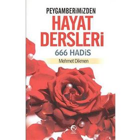 PEYGAMBERIMIZDEN HAYAT DERSLERI 666 HADIS - MEHMET DIKMEN