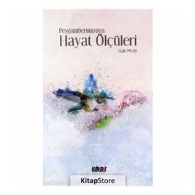 Peygamberimizden Hayat Ölçüleri - Halil Pınar