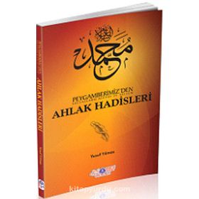 Peygamberimiz’den s.a.v. Ahlak Hadisleri - Yusuf Yılmaz