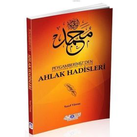 Peygamberimiz’den s.a.v. Ahlak Hadisleri - Yusuf Yılmaz
