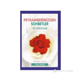 PEYGAMBERIMIZDEN SOHBETLER VE ÖĞÜTLER - MÜRŞİDE UYSAL