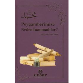 Peygamberimize Neden İnanmadılar? - Ahmet Lütfi Kazancı
