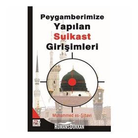 PEYGAMBERIMIZE (S.A.V.) YAPILAN SUIKAST GİRİŞİMLERİ - MUHAMMED ES-ŞIHAVI
