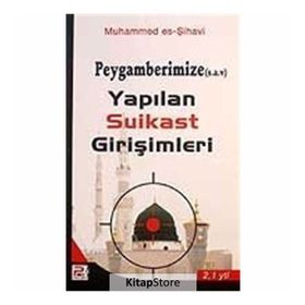 PEYGAMBERIMIZE (S.A.V.) YAPILAN SUIKAST GİRİŞİMLERİ - MUHAMMED ES-ŞIHAVI
