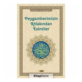 Peygamberimizin Ahlakından Esintiler - Himmet Suhrabpur