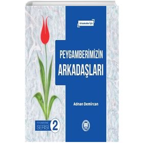 Peygamberimizin Arkadaşları - Peygamberimiz Serisi 2 - Adnan Demircan
