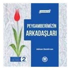 Peygamberimizin Arkadaşları - Peygamberimiz Serisi 2 - Adnan Demircan
