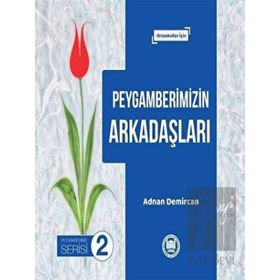 Peygamberimizin Arkadaşları - Peygamberimiz Serisi 2 - Adnan Demircan