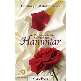 PEYGAMBERIMIZIN ÇEVRESİNDEKİ HANIMLAR - DOMINIQUE ABDULLAH PENOT