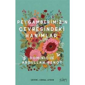 PEYGAMBERIMIZIN ÇEVRESİNDEKİ HANIMLAR - DOMINIQUE ABDULLAH PENOT