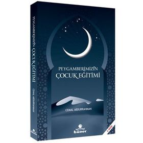 PEYGAMBERIMIZIN ÇOCUK EĞITIMI - CEMAL ABDURRAHMAN