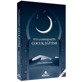 PEYGAMBERIMIZIN ÇOCUK EĞITIMI - CEMAL ABDURRAHMAN