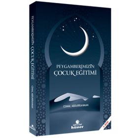 PEYGAMBERIMIZIN ÇOCUK EĞITIMI - CEMAL ABDURRAHMAN