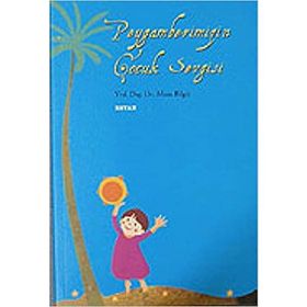 PEYGAMBERIMIZ´IN ÇOCUK SEVGISI - MUSA BILGIZ