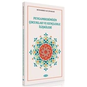 Peygamberimizin Çocuklar ve Gençlerle İlişkileri - Muhammed Ali Çınarani