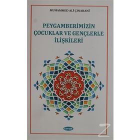 Peygamberimizin Çocuklar ve Gençlerle İlişkileri - Muhammed Ali Çınarani