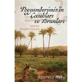 Peygamberimiz'in Çocukları Ve Torunları - Recep Erkocaaslan