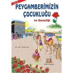 PEYGAMBERIMIZIN ÇOCUKLUĞU VE GENÇLİĞİ 7 YAŞ VE ÜSTÜ (B. BOY) - ASIM UYSAL