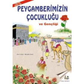 PEYGAMBERIMIZIN ÇOCUKLUĞU VE GENÇLİĞİ 7 YAŞ VE ÜSTÜ (B. BOY) - ASIM UYSAL