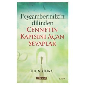 Peygamberimizin Dilinden Cennetin Kapısını Açan Sevaplar - Tekin Kılınç