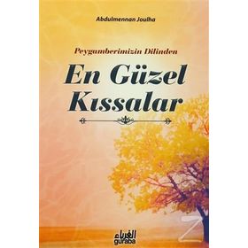Peygamberimizin Dilinden En Güzel Kıssalar - Abdul Mennan Joulha