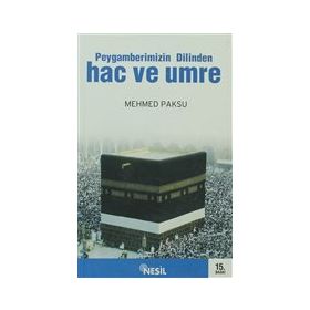 PEYGAMBERIMIZIN DILINDEN HAC VE UMRE - MEHMED PAKSU