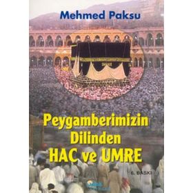 PEYGAMBERIMIZIN DILINDEN HAC VE UMRE - MEHMED PAKSU