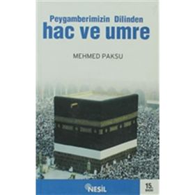 PEYGAMBERIMIZIN DILINDEN HAC VE UMRE - MEHMED PAKSU